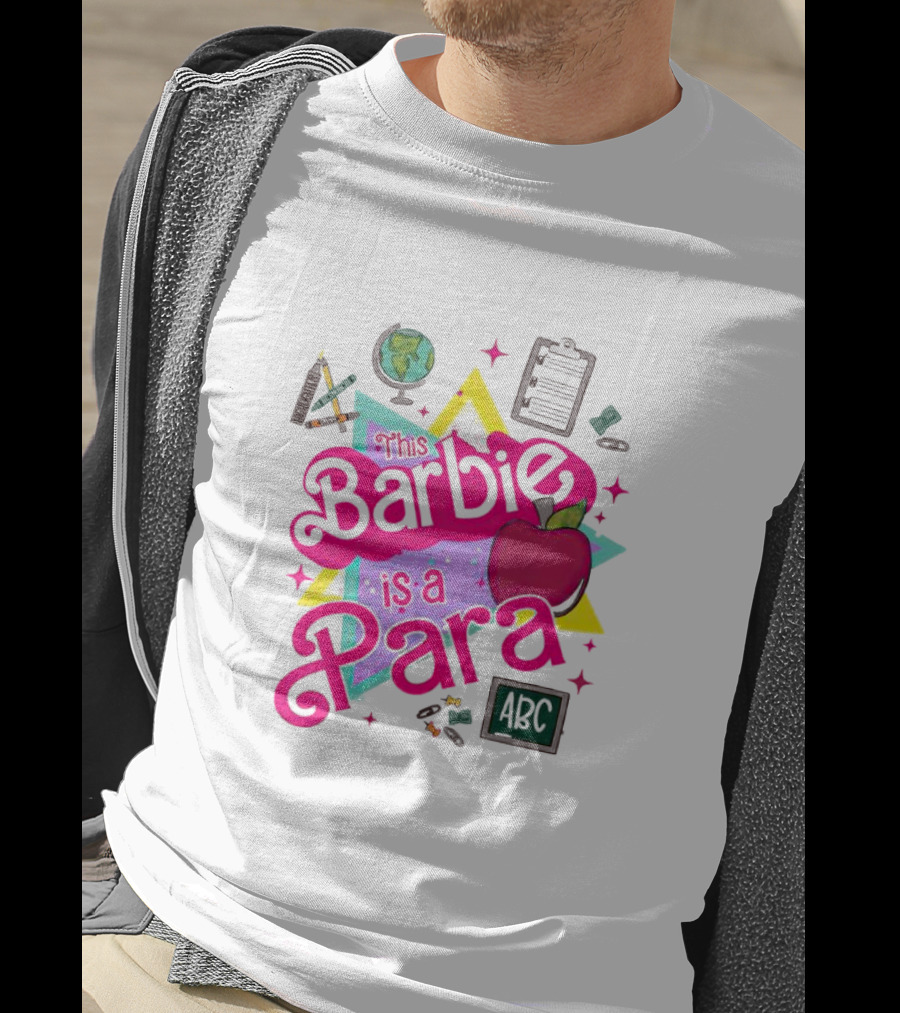 This Barbie Is A Para Apple Stars Globe Clipboard ABC Educational Elements T-Shirt
