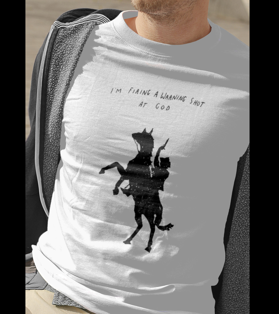 I'm Firing A Warning Shot At God Silhouette Rider On Horseback T-Shirt