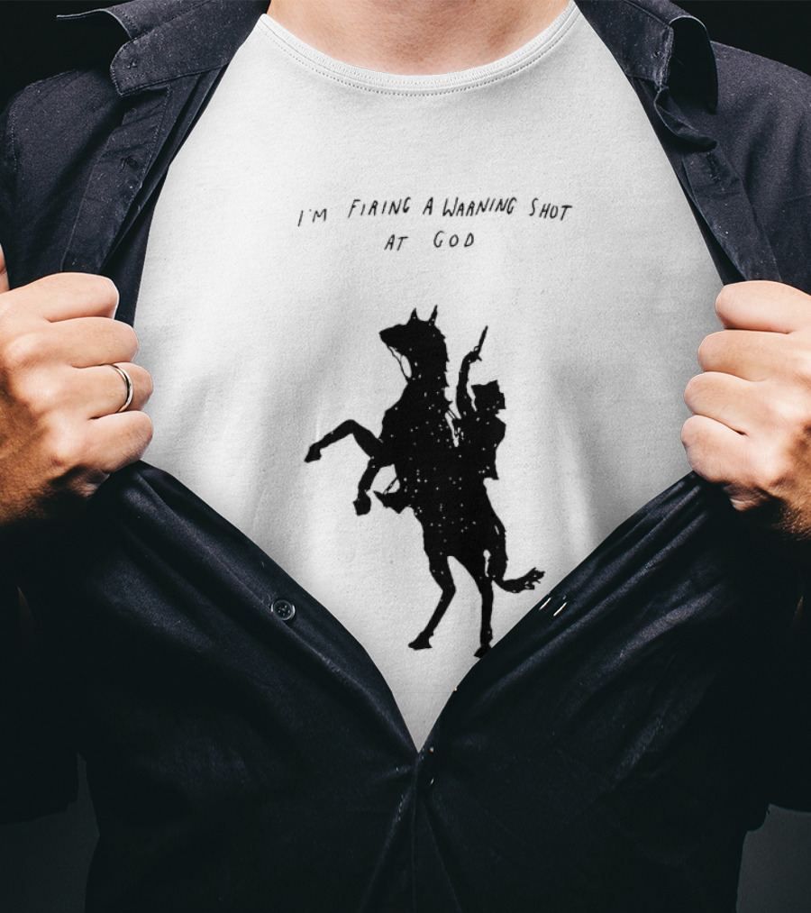I'm Firing A Warning Shot At God Silhouette Rider On Horseback T-Shirt