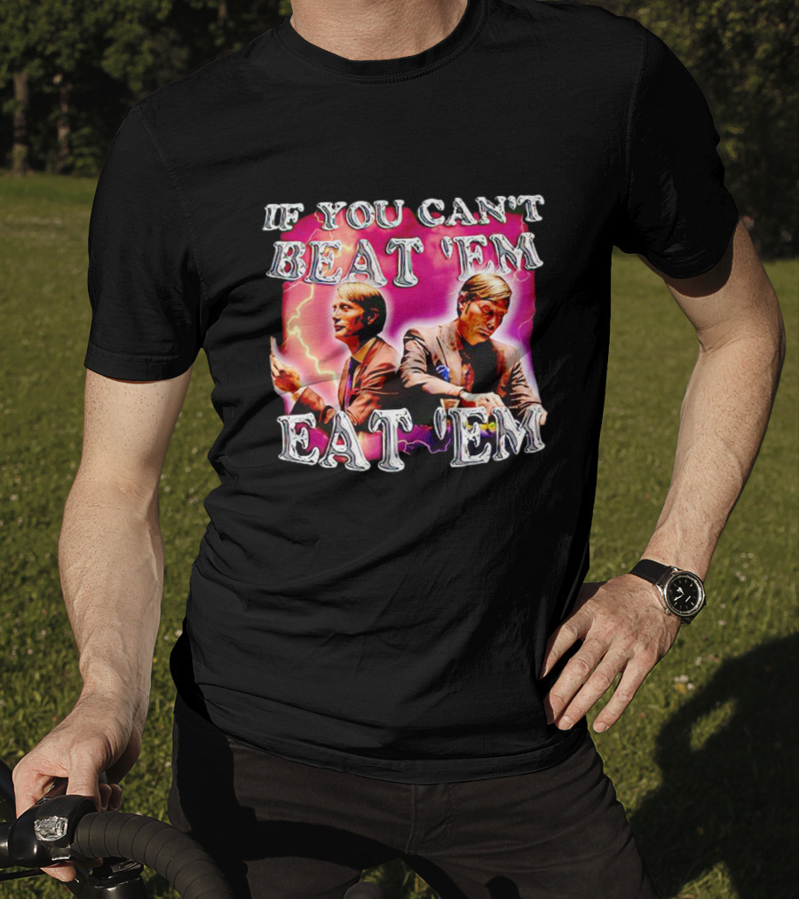 If You Can't Beat 'Em Eat 'Em Mads Mikkelsen Lightning T-Shirt