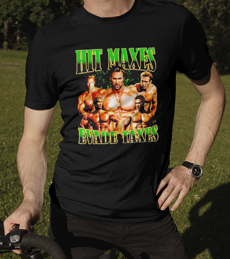 Hit Maxes Evade Taxes Buff Bodybuilder Muscles T-Shirt