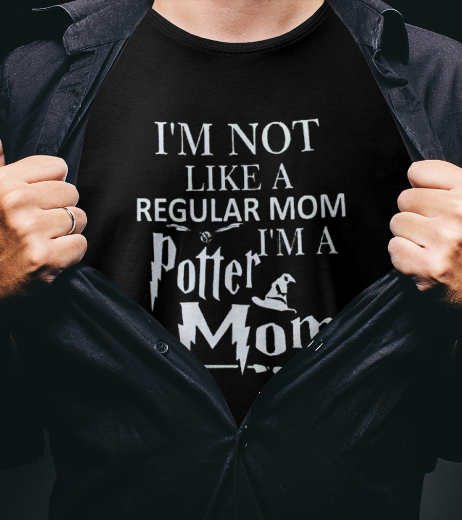 I’m Not Like A Regular Mom I’m A Potter Mom Hat Broom Bolt T-Shirt