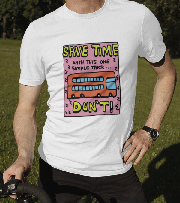 Save Time With This One Simple Trick Don't Red Bus T-Shirt