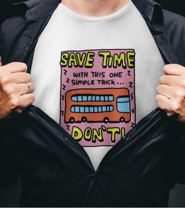 Save Time With This One Simple Trick Don't Red Bus T-Shirt