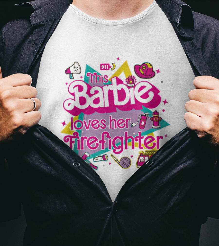 This Barbie Loves Her Firefighter With Firefighting Icons And Bright Colors T-Shirt