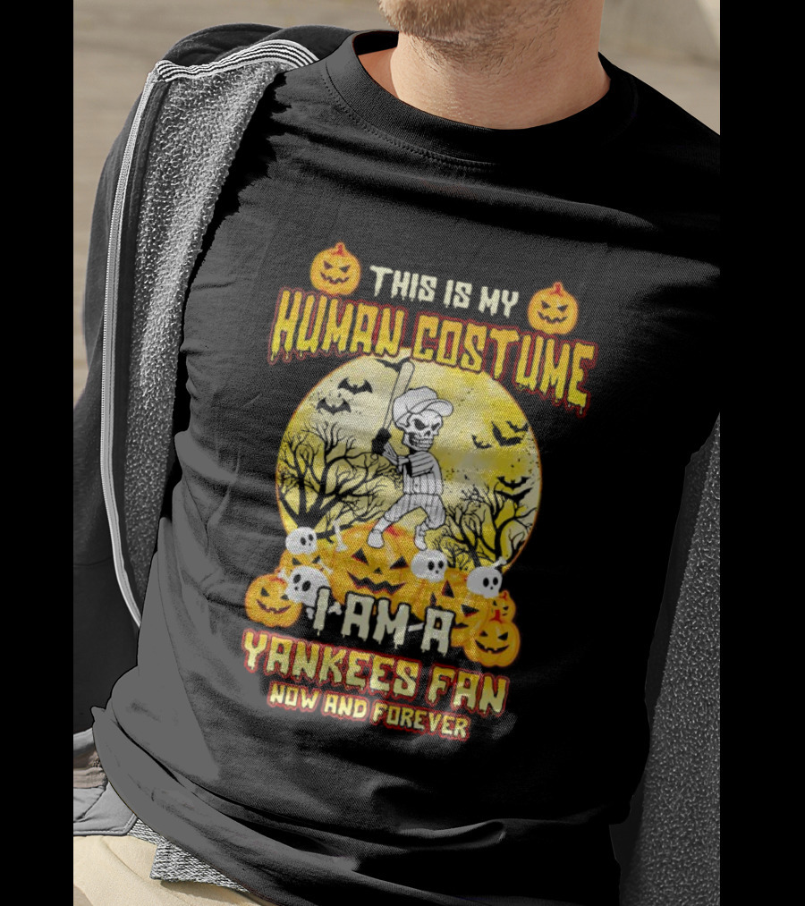 This Is My Human Costume I Am A Yankees Fan Now And Forever Halloween T-Shirt