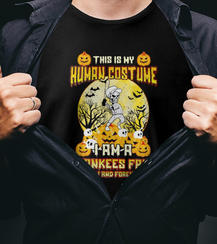 This Is My Human Costume I Am A Yankees Fan Now And Forever Halloween T-Shirt