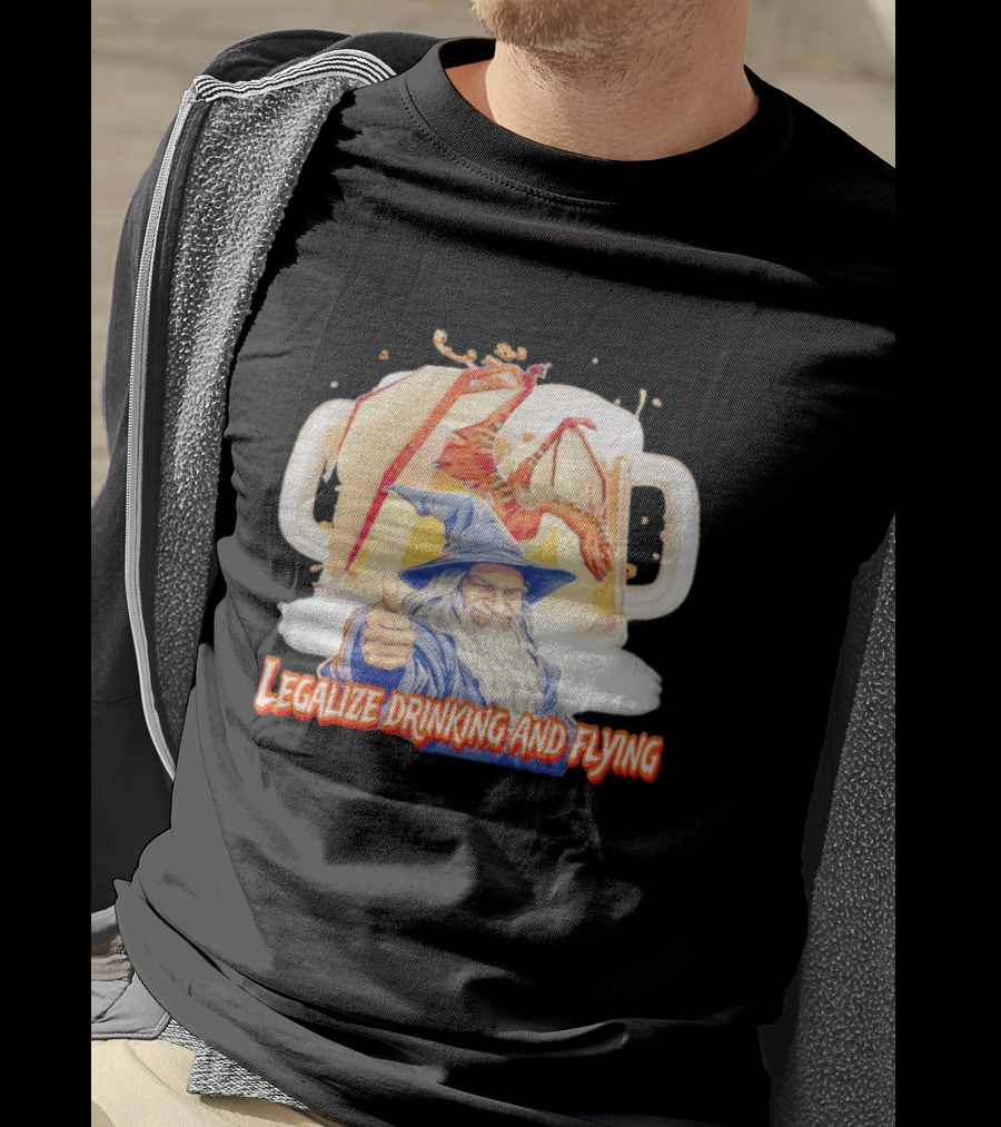 Legalize Drinking And Flying Wizard With Dragon And Beer Mugs T-Shirt