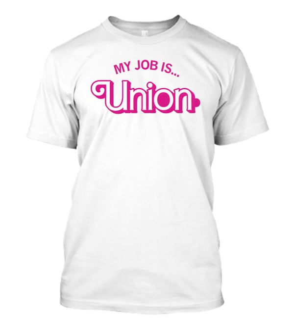 My Job Is Union Barbie T-Shirt