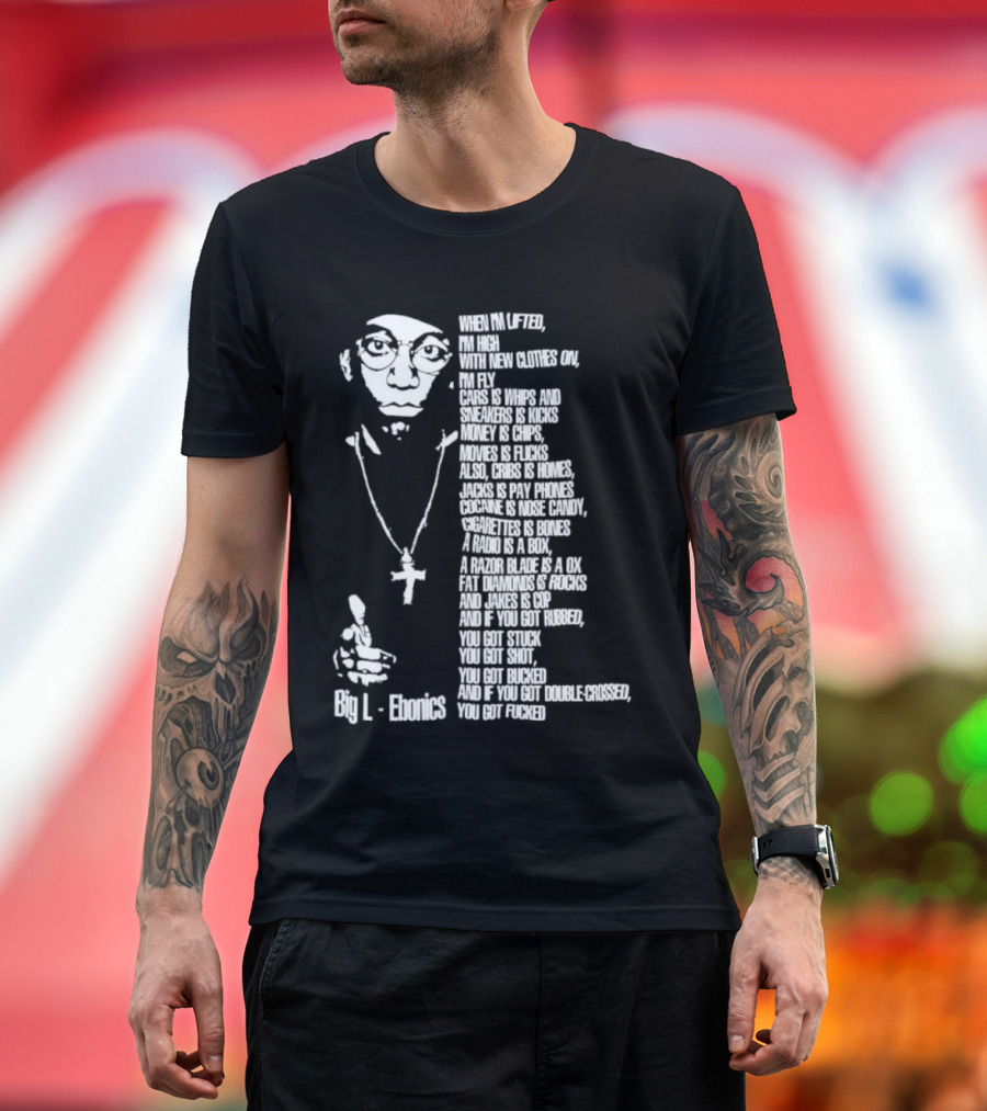 Big L Ebonics Rap Lyrics T-Shirt