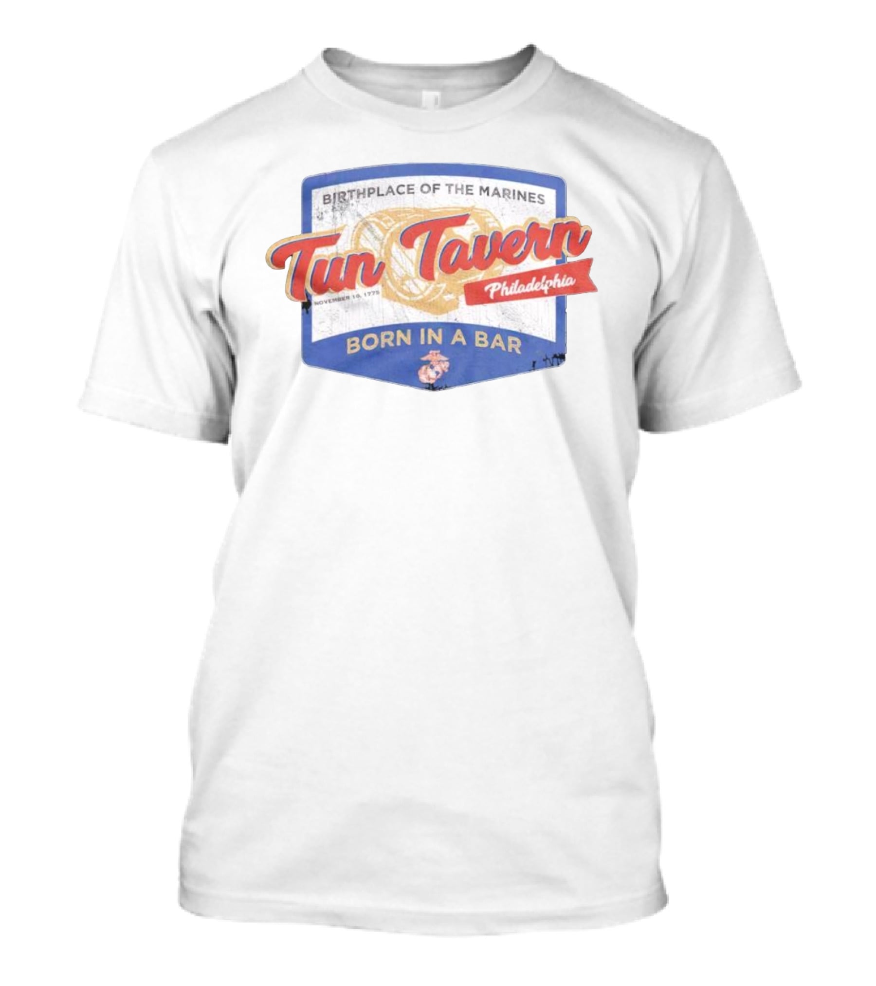 Birthplace Of The Marines Tun Tavern Philadelphia Born In A Bar November 10 1775 T-Shirt