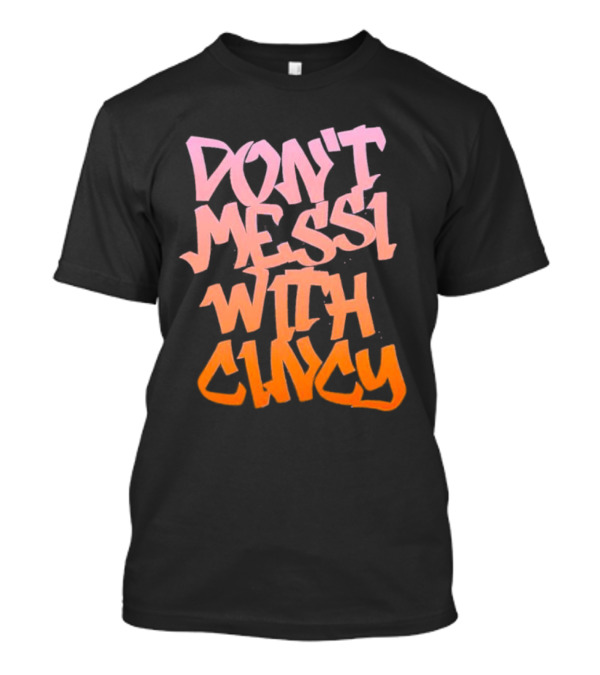 DON’T MESSI WITH CINCY T-Shirt