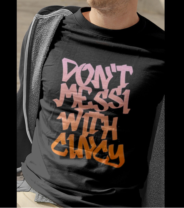 DON’T MESSI WITH CINCY T-Shirt