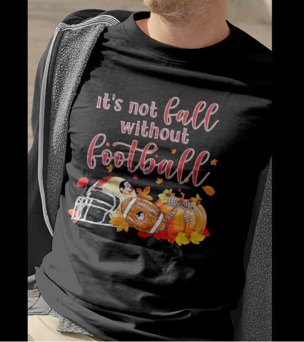 It's Not Fall Without Football Florida State Seminoles Helmet Pumpkin T-Shirt