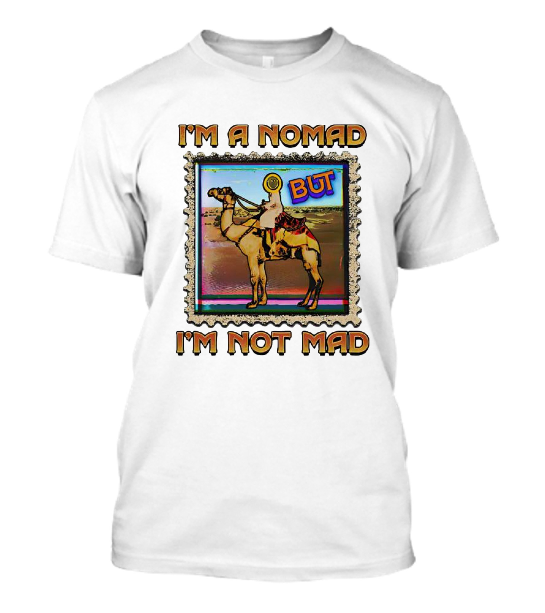 I'M A NOMAD BUT I'M NOT MAD Camel Stamp T-Shirt
