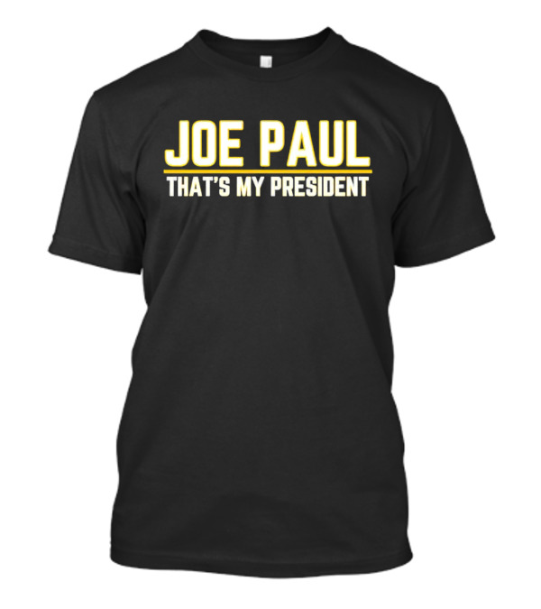 Joe Paul That's My President T-Shirt