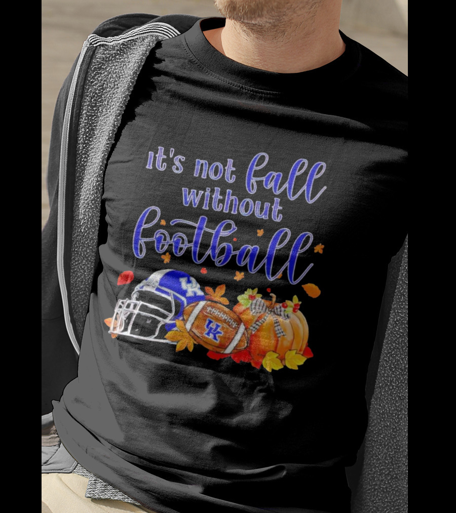 Kentucky Wildcats It's Not Fall Without Football Helmet Pumpkin Football Leaves T-Shirt