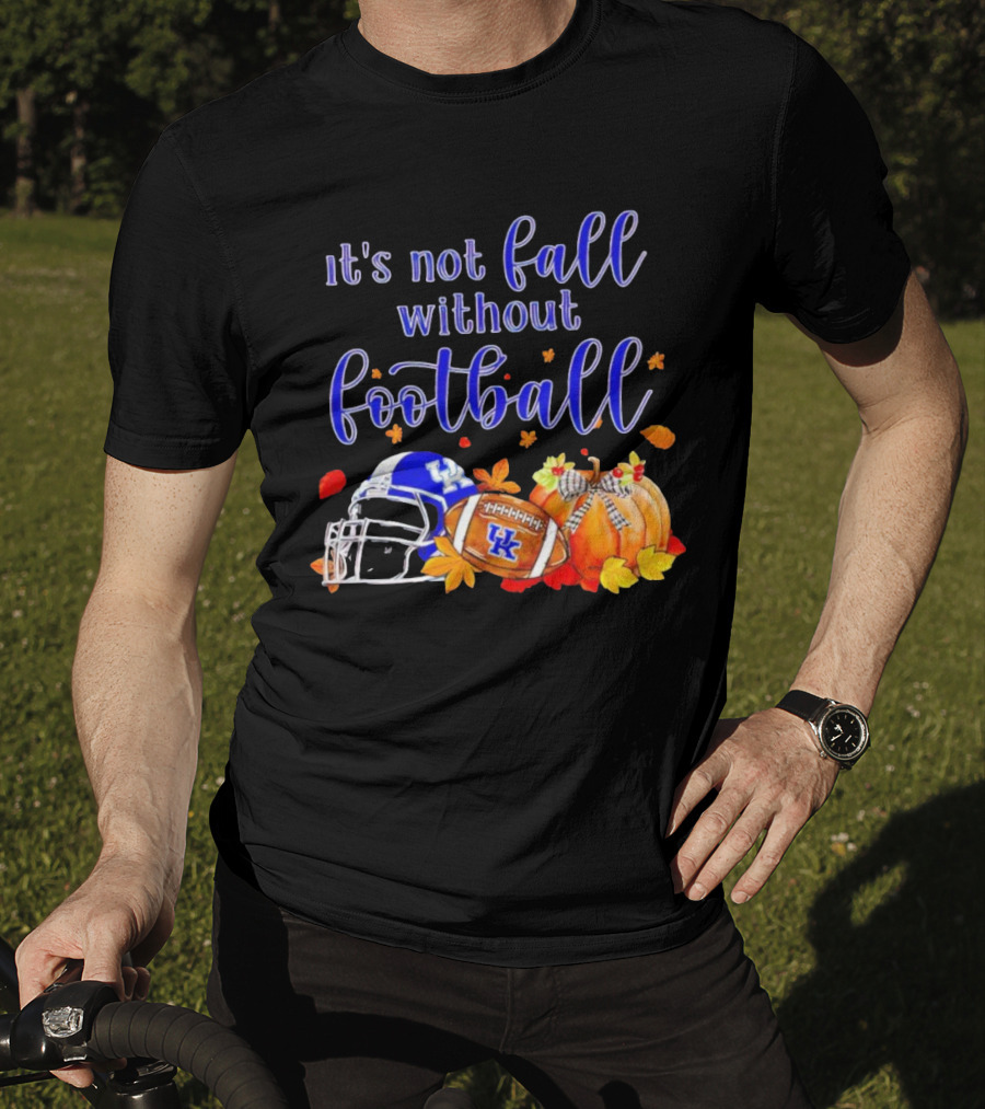 Kentucky Wildcats It's Not Fall Without Football Helmet Pumpkin Football Leaves T-Shirt