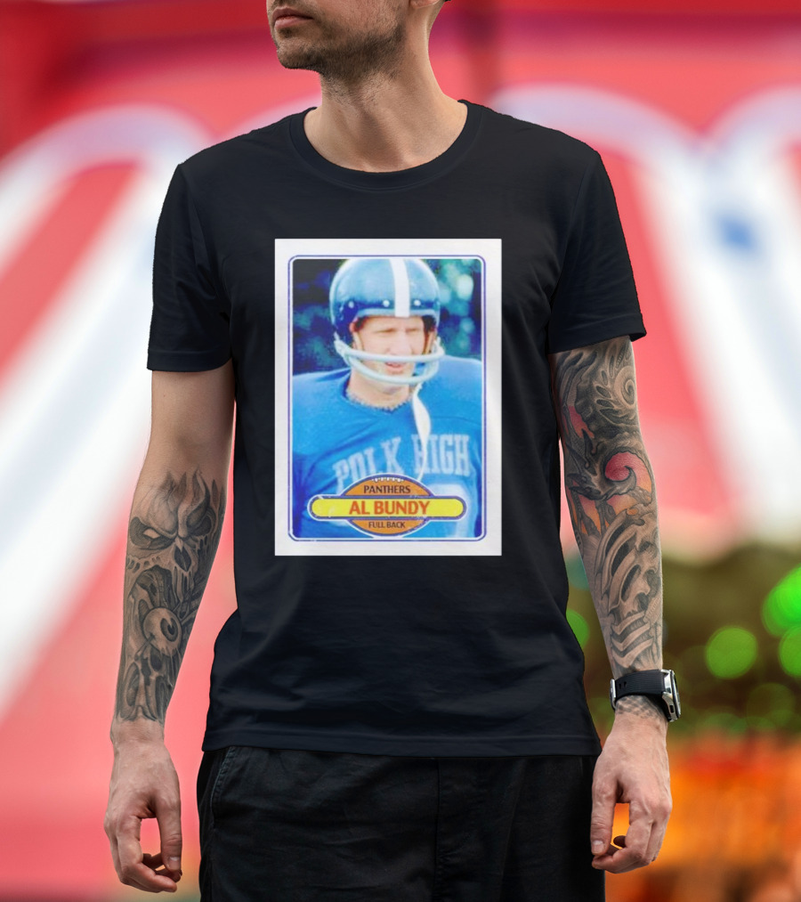 Panthers Al Bundy Polk High Full Back Card T-Shirt