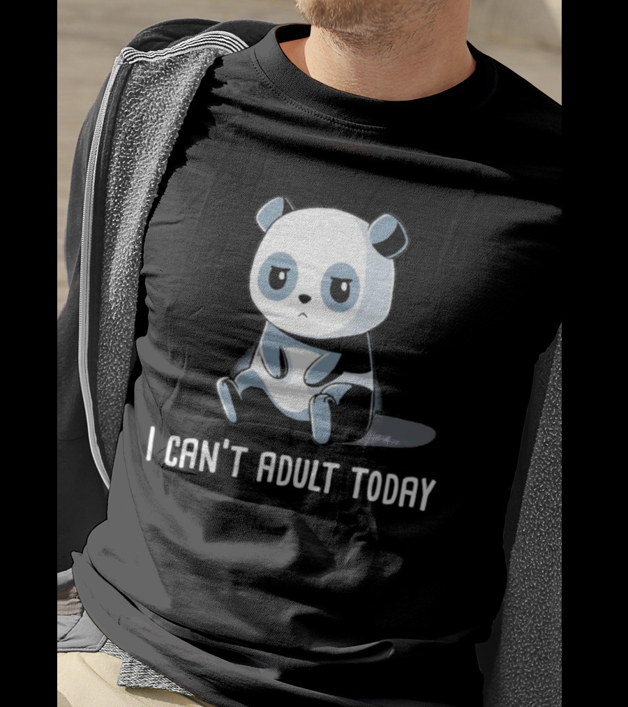 I Can't Adult Today Cute Panda T-Shirt