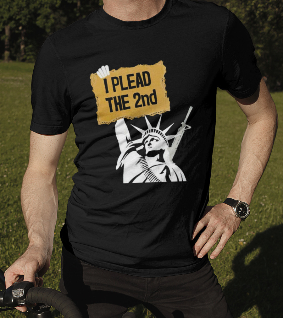 I PLEAD THE 2nd Statue Of Liberty Rifle Protest T-Shirt