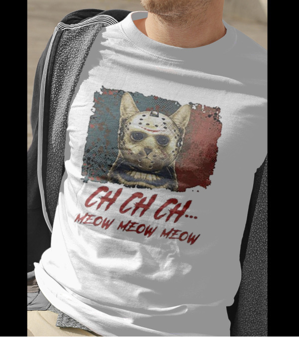 CH CH CH Meow Meow Meow Jason Voorhees Cat Mashup T-Shirt