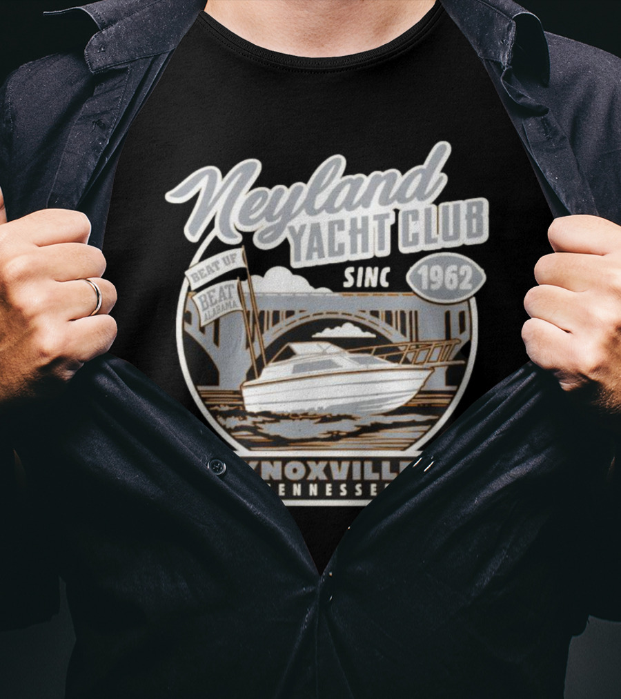Neyland Yacht Club Knoxville Tennessee Beat Alabama Since 1962 T-Shirt