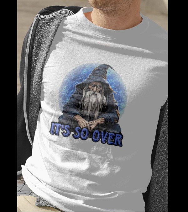 Wizard It's So Over Sitting Elderly Magical Figure T-Shirt