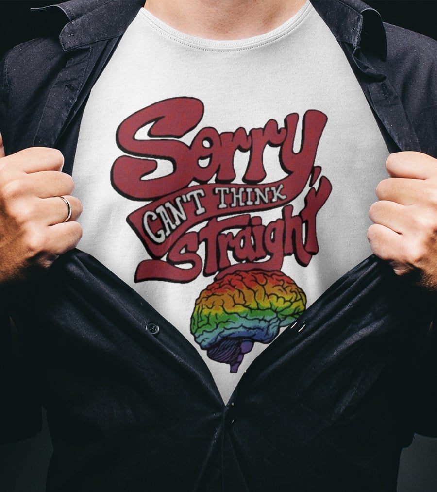 Sorry Can't Think Straight Rainbow Brain T-Shirt