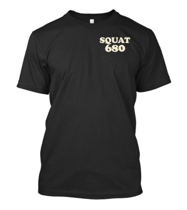 Squat 680 Leave It All On The Gym Floor Fitness Challenge T-Shirt