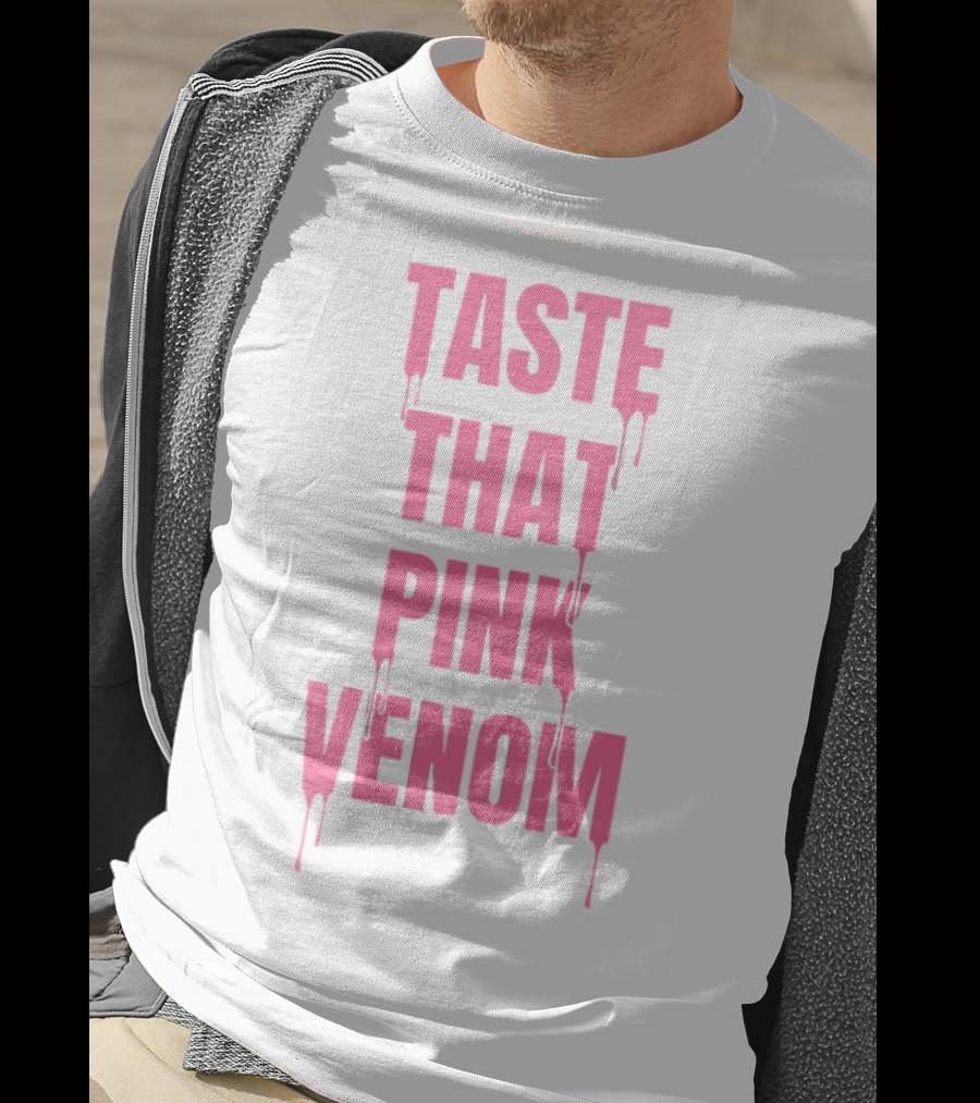 Taste That Dripping Pink Venom Bold Letters T-Shirt
