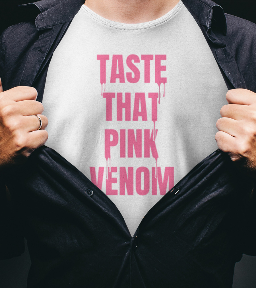 Taste That Dripping Pink Venom Bold Letters T-Shirt
