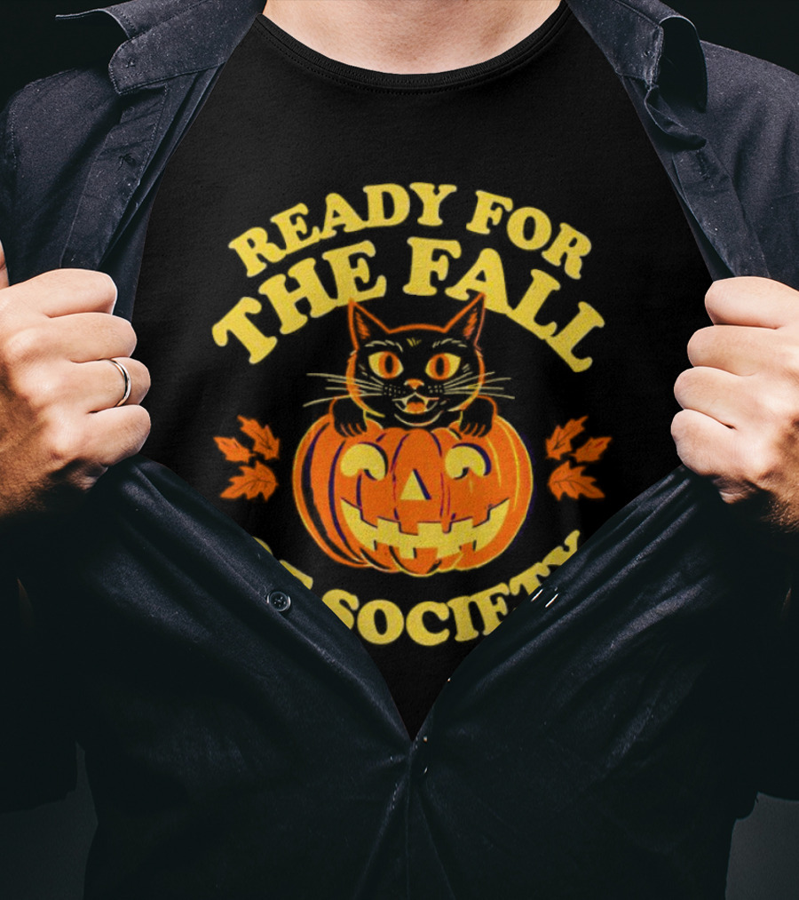 Ready For The Fall Of Society Cat Pumpkin Halloween T-Shirt