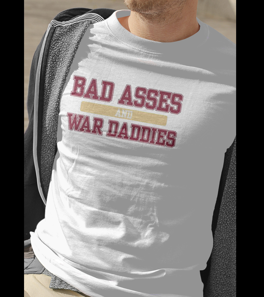 Florida State Seminoles Bad Asses And War Daddies T-Shirt