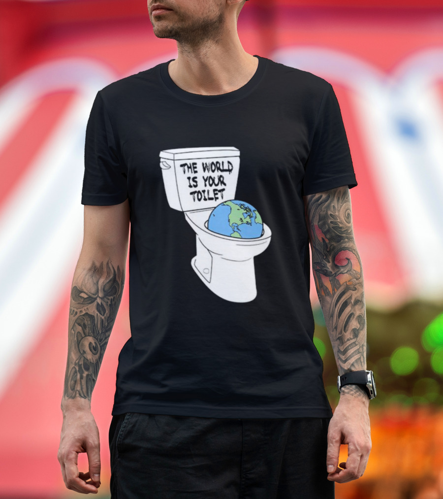The World Is Your Toilet Earth Humor Mockup T-Shirt