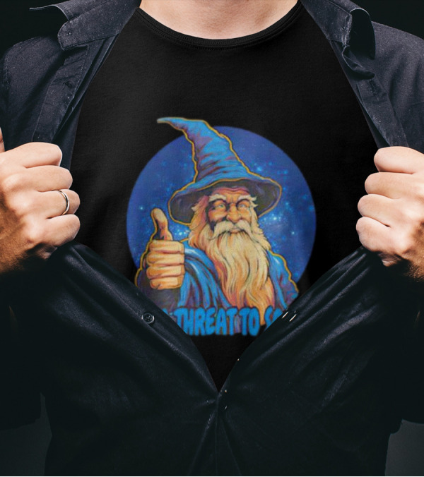Wizard Thumbs Up I Am A Threat To Society T-Shirt