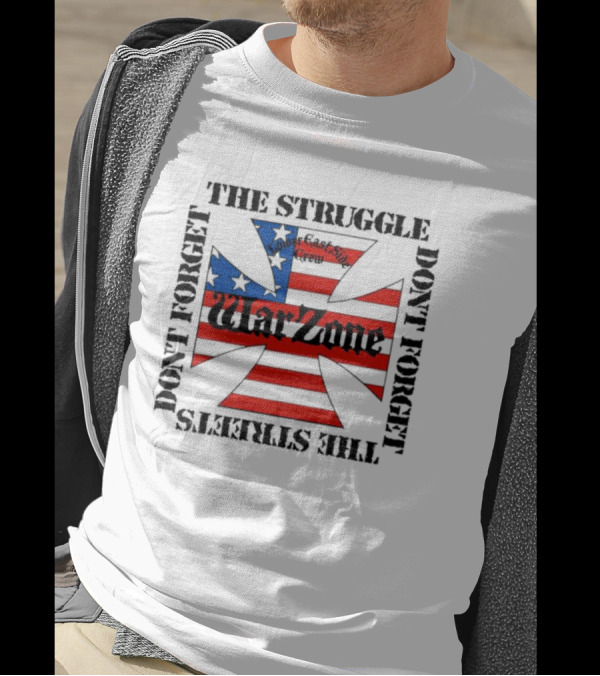 Warzone East Side Crew Don’t Forget The Struggle Don’t Forget The Streets T-Shirt