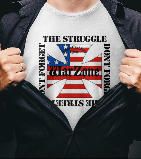 Warzone East Side Crew Don’t Forget The Struggle Don’t Forget The Streets T-Shirt
