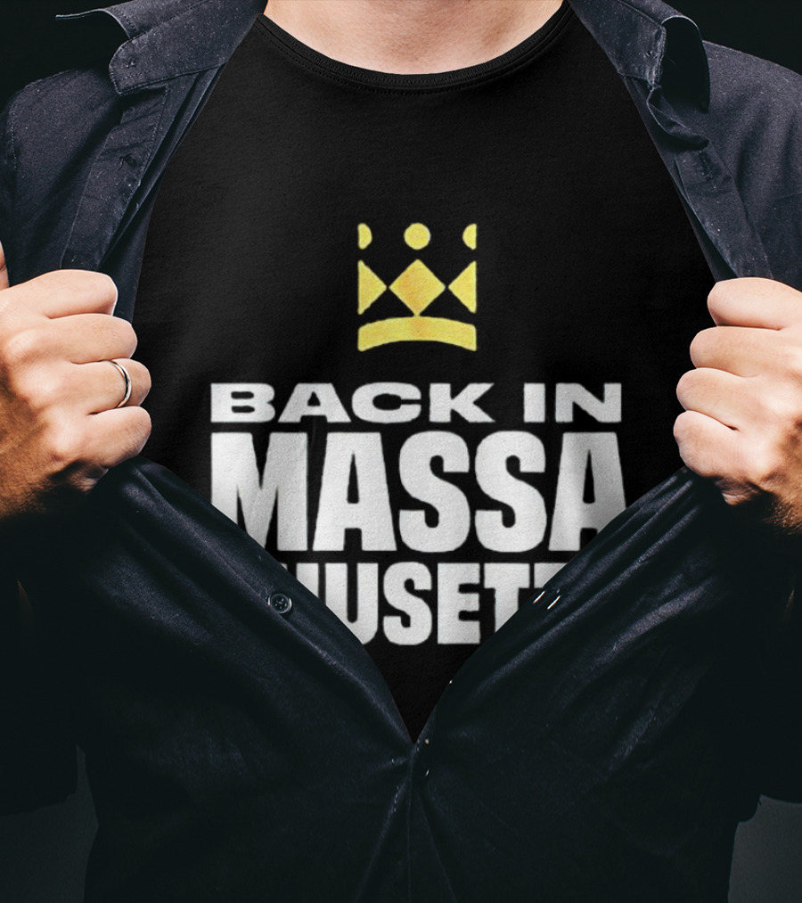 Back In Massachusetts With Gold Crown T-Shirt