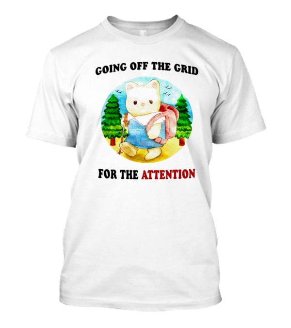 Going Off The Grid For The Attention Bear With Backpack In Forest T-Shirt