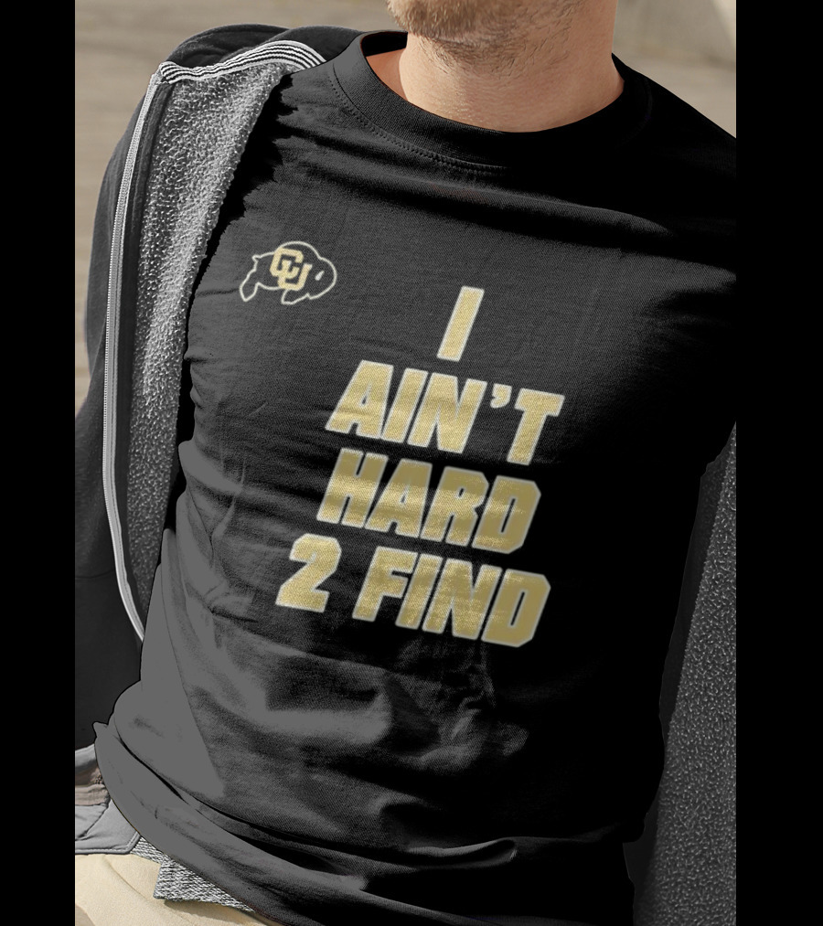 Deion Sanders I Ain't Hard 2 Find Colorado Buffaloes CU T-Shirt