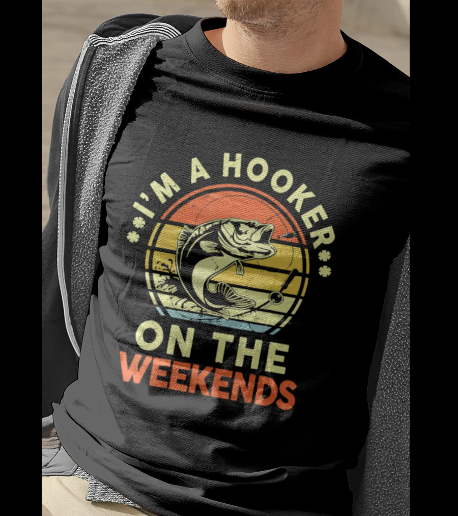I'm A Hooker On The Weekends Fishing Retro Sunset Bass Fish T-Shirt