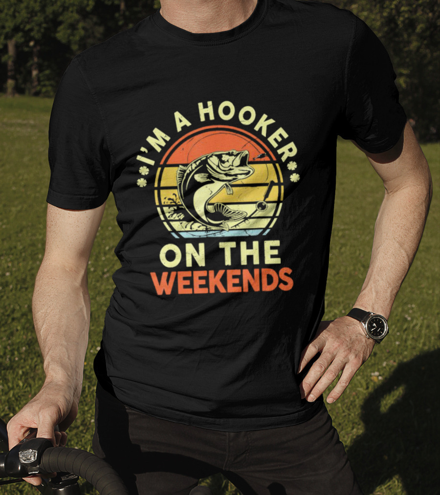 I'm A Hooker On The Weekends Fishing Retro Sunset Bass Fish T-Shirt