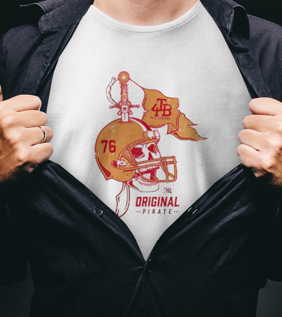 Tampa Bay Buccaneers Skull Helmet 76 The Original Pirate 4TB For The Bay T-Shirt