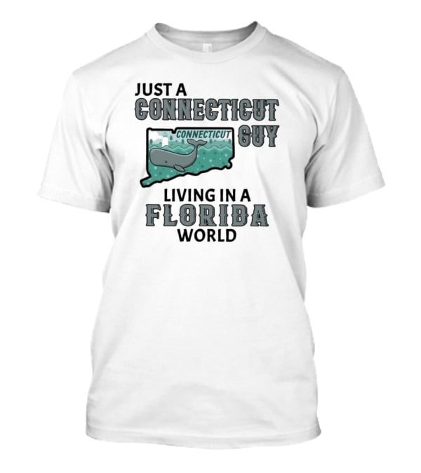 Just A Connecticut Guy Living In A Florida World Connecticut Whale Map T-Shirt