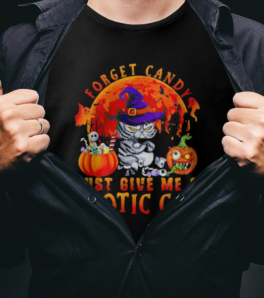 Forget Candy Just Give Me A Exotic Cat Halloween Moon Pumpkin Ghosts T-Shirt