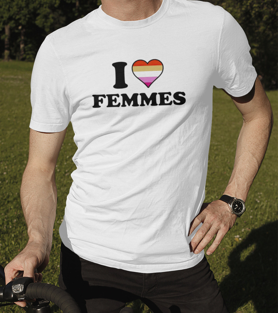 I Love Femmes Lesbian Heart With Lesbian Pride Colors T-Shirt