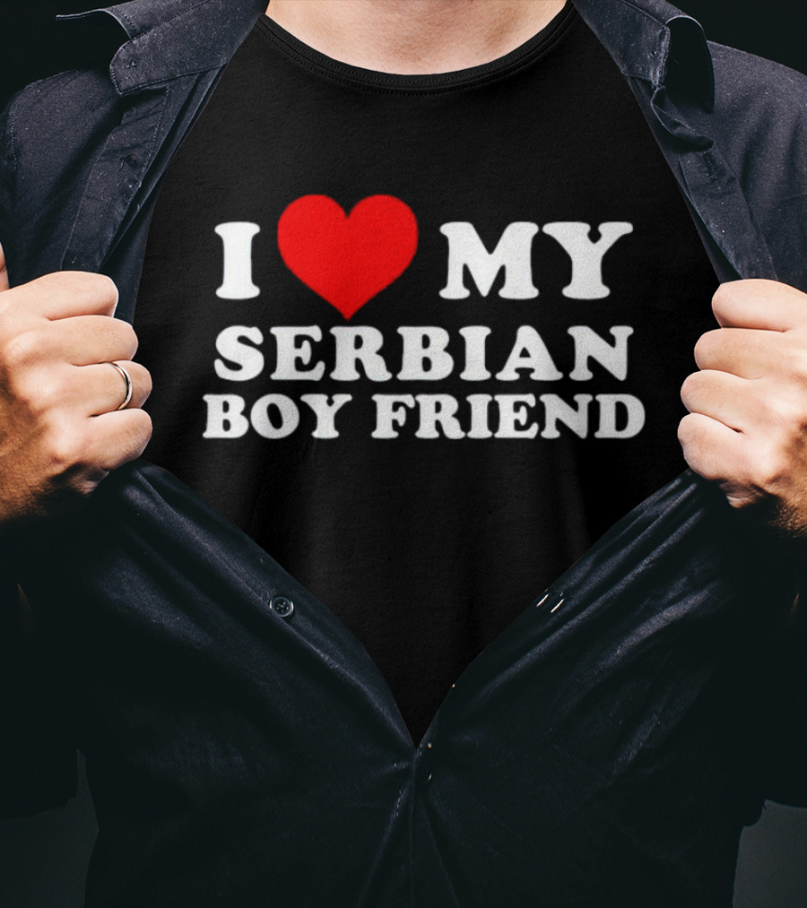 I Heart My Serbian Boyfriend T-Shirt