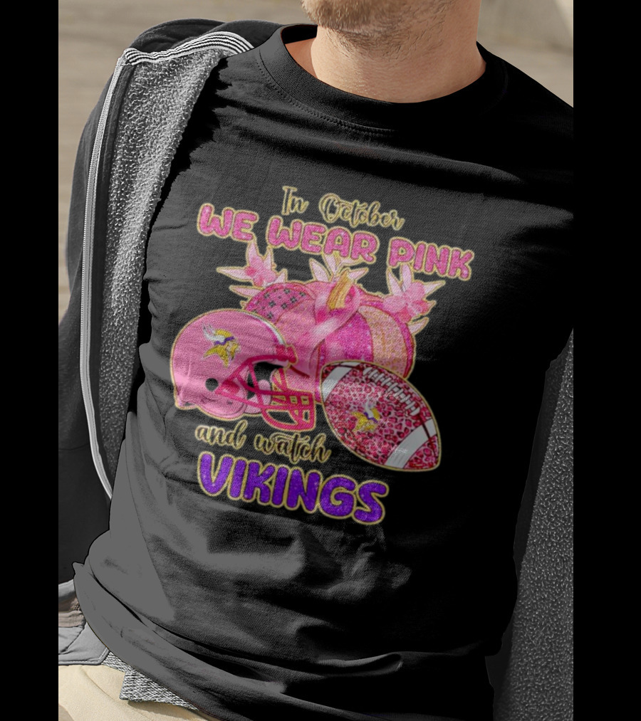 In October We Wear Pink And Watch Vikings Football Helmets Breast Cancer Awareness T-Shirt