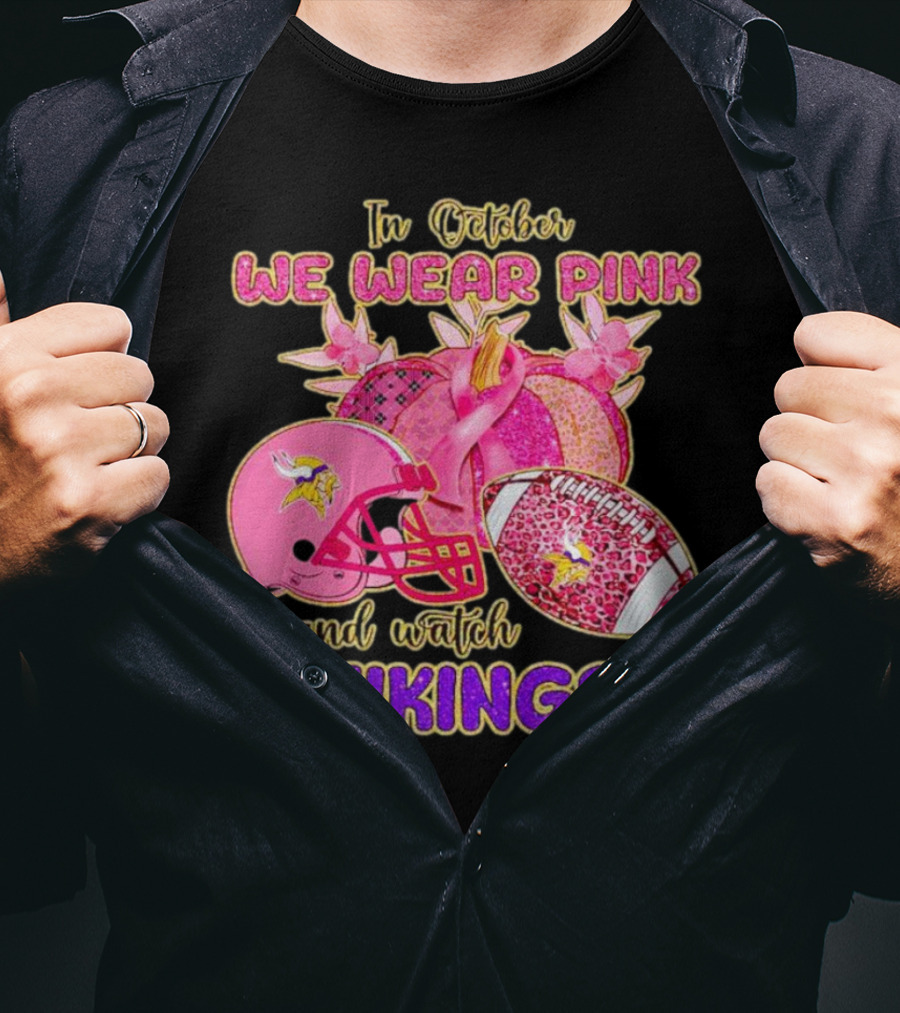 In October We Wear Pink And Watch Vikings Football Helmets Breast Cancer Awareness T-Shirt